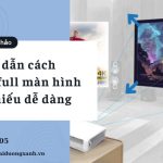 Hướng dẫn cách phóng to màn hình máy chiếu đơn giản và chi tiết từ A-Z