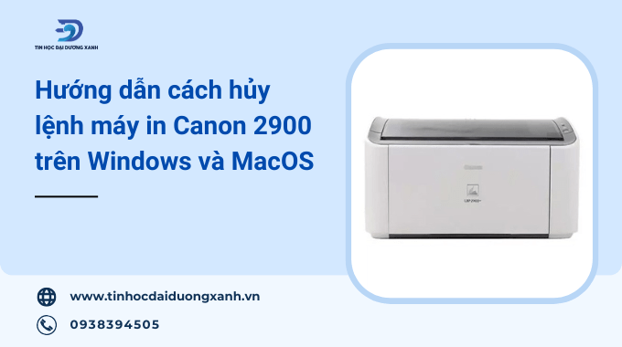 Hướng dẫn xóa lệnh máy in Canon 2900 nhanh chóng trên Windows và MacOS