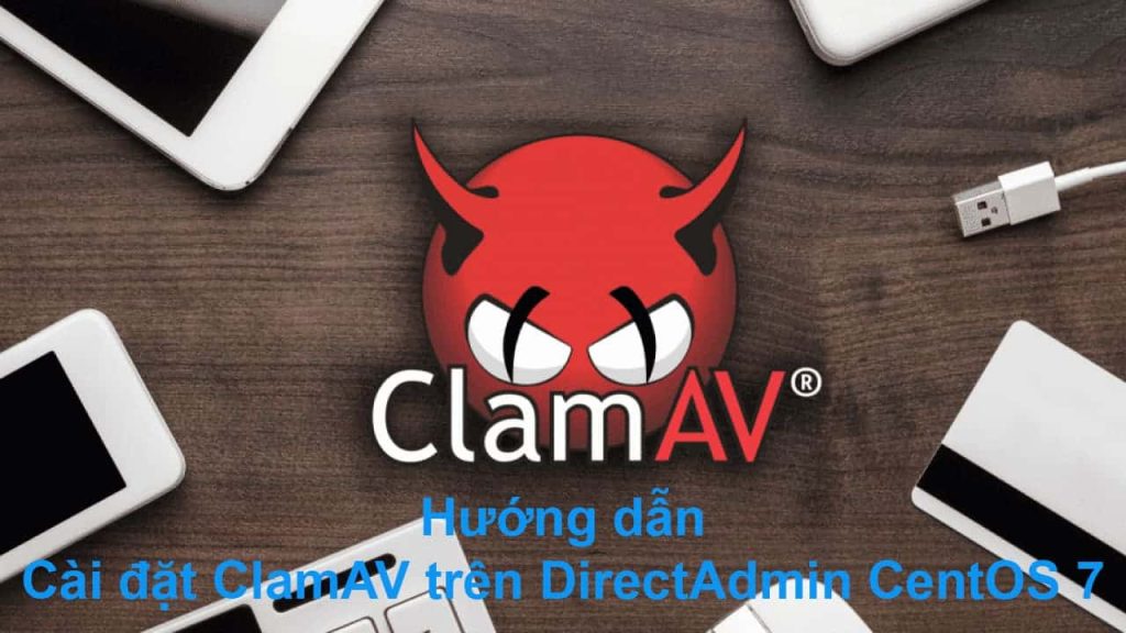 Hướng dẫn cài đặt ClamAV trên DirectAdmin Centos 7