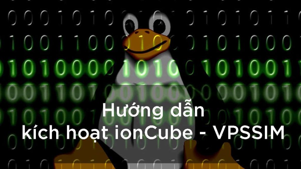 Hướng dẫn kích hoạt ionCube trên VPS sử dụng VPSSIM