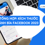 Tổng hợp: Kích thước ảnh bìa Facebook chuẩn