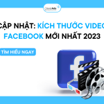 Cập nhật: Kích thước video Facebook mới nhất