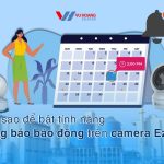 Làm sao để bật tính năng thông báo báo động trên camera Ezviz?