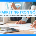 Marketing trọn gói: Giải pháp tăng trưởng toàn diện cho doanh nghiệp