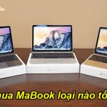 Nên mua MacBook nào là phù hợp trong năm 2024?