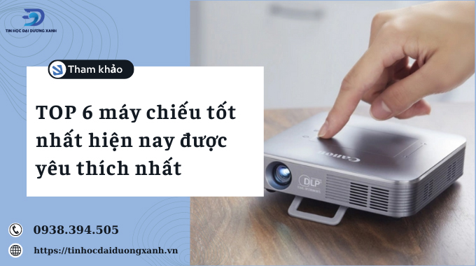 Nên mua máy chiếu loại nào? Tham khảo 6 loại máy chiếu được yêu thích nhất hiện nay