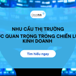 Nhu cầu thị trường: Yếu tố quan trọng của chiến lược kinh doanh