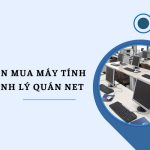 Những điều lưu ý khi mua máy tính cũ ở quán net mà bạn cần biết