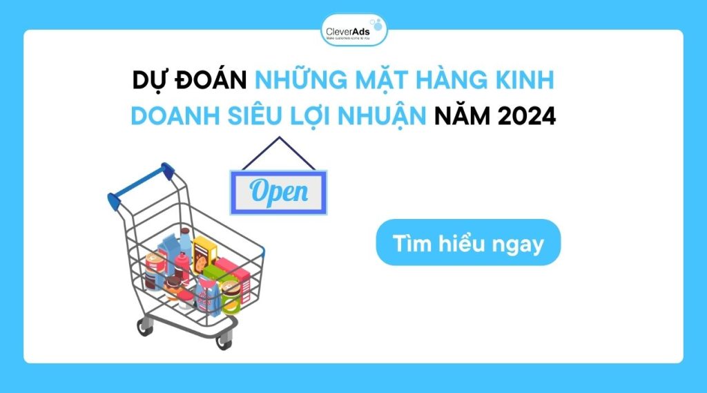 Dự đoán: Những mặt hàng kinh doanh siêu lợi nhuận năm 2024