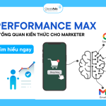 Performance Max & Tổng quan kiến thức cho mọi Marketers