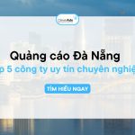 Quảng cáo Đà Nẵng: Top 5 công ty uy tín chuyên nghiệp