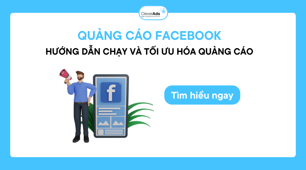 Quảng cáo Facebook: Hướng dẫn chạy và tối ưu hóa quảng cáo