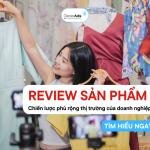 Review sản phẩm: Chiến lược tăng trưởng độ phủ sóng thị trường của doanh nghiệp