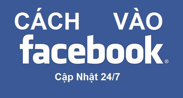 5 Cách vào facebook khi bị chặn nhanh nhất 2018