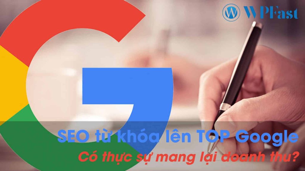 SEO từ khóa lên top Google có thực sự mang lại doanh thu?