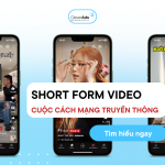 Short Form Video – Cuộc cách mạng truyền thông