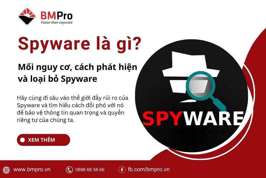 Spyware là gì? Mối nguy cơ, cách phát hiện và loại bỏ Spyware