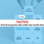 Tactics: Sự Tinh tế trong thực hiện chiến lược truyền thông