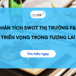 Triển vọng của thị trường F&B trong tương lai