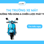 Thị trường xe máy: Tiềm năng & xu hướng tiêu dùng trong tương lai