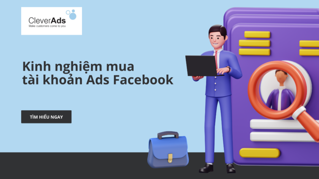 Kinh nghiệm mua tài khoản Ads Facebook cập nhật 2024