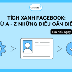 Tích xanh Facebook: Từ A-Z chính sách từ Facebook