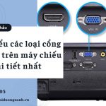 Tổng hợp các cổng kết nối máy chiếu thường gặp mà bạn cần biết