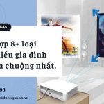 Tổng hợp ưu nhược điểm của 8+ loại máy chiếu phim gia đình hot nhất hiện nay