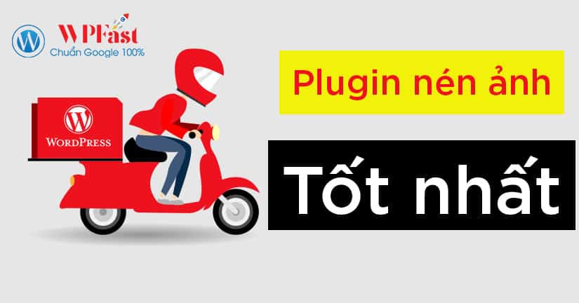 Top 3 plugin nén ảnh miễn phí tốt nhất cho website wordpress