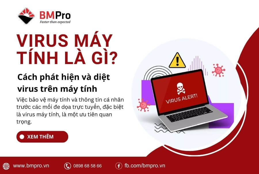 Virus máy tính là gì? Cách phát hiện và diệt virus trên máy tính