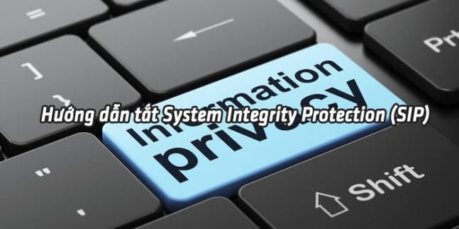 Hướng dẫn tắt System Integrity Protection (SIP)