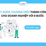 Xây dựng thương hiệu thành công cho doanh nghiệp