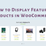 Tạo nhãn nổi bật cho sản phẩm nổi bật – WooCommerce Featured Products