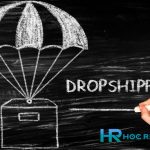 Dropshipping Là Gì? Những Thách Thức Khi Kinh Doanh Dropshipping