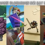 Top 15 Game Blockchain – Được Biết Đến Nhiều Nhất Hiện Nay