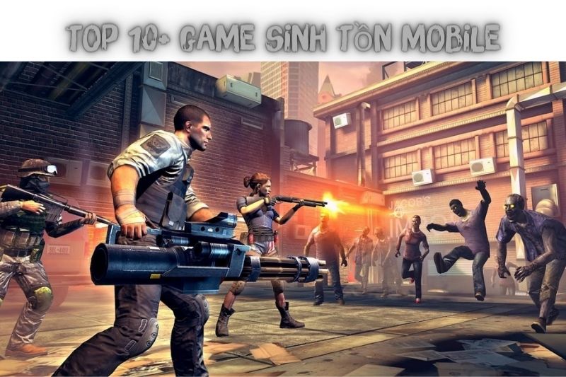 Top 25+ Game Sinh Tồn Mobile Và PC – Được Yêu Thích Nhất 2023