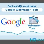 Google Webmaster Tool Là Gì? Hướng Dẫn Cài Đặt GWT Chỉ Vài Bước