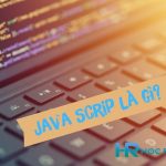 Javascript Là Gì? Cách Viết Chương Trình Javascript Cơ Bản