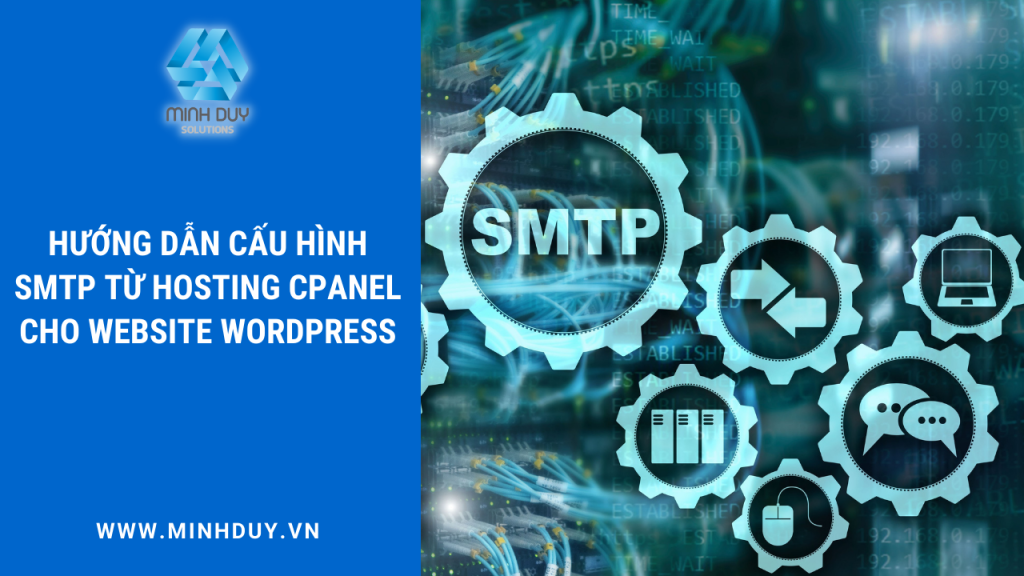 Hướng dẫn cấu hình SMTP từ hosting cPanel cho website WordPress