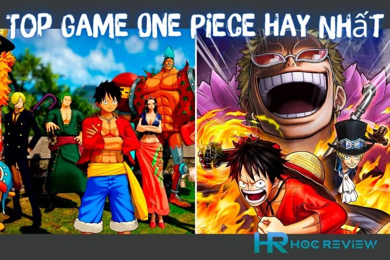 Top 10 Game One Piece “Đảo Hải Tặc” Hay Nhất Chơi Trên Mobile & PC 2023