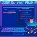 Top 7 Công Cụ Viết Phần Mềm Đơn Giản – Phổ Biến Nhất 2023