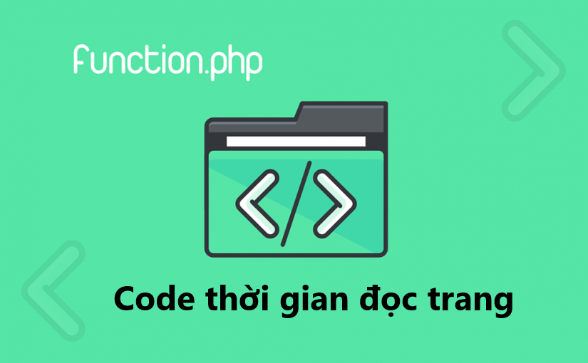 Code thêm thời gian đọc bài cho wordpress