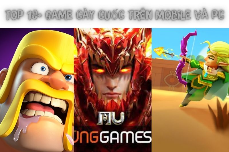 Top 10+ Game Cày Cuốc Miễn Phí Trên Mobile Và PC – Phổ Biến Nhất 2023