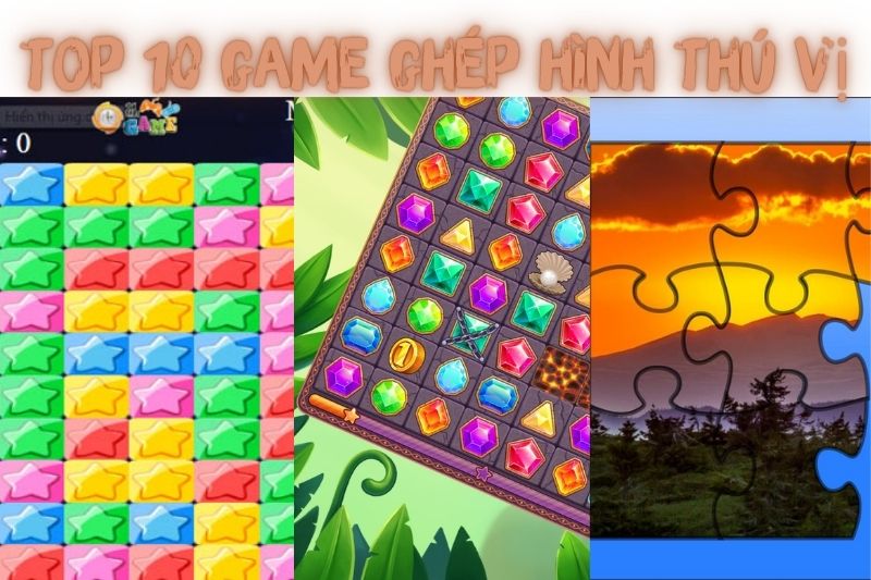 Top 10 Game Ghép Hình – Thú Vị Nhất Trên Pc Và Điện Thoại