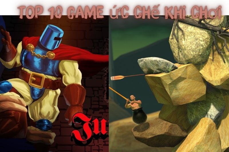 Top 10 Game Ức Chế – Khiến Bạn Muốn Nổi Điên Khi Chơi