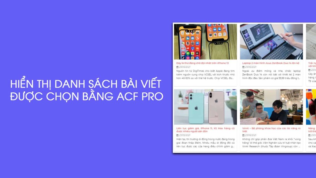 Hiển thị danh sách bài viết được chọn bằng ACF Pro trên Flatsome