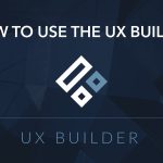 Hướng dẫn sử dụng UX Builder