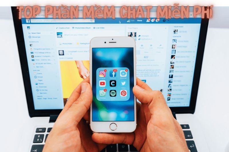 Top 5+ Phần Mềm Chat – Miễn Phí Và Tốt Nhất 2023