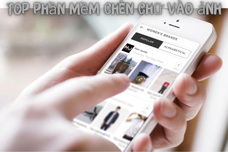 Top 7 Phần Mềm Chèn Chữ Vào Ảnh Trên Máy Tính, Miễn Phí