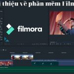 Phần Mềm Filmora Là Gì? Hướng Dẫn Cài Đặt Và Lợi Ích Của Nó